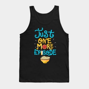 Just One More Episode. TV nerd gift. Tank Top